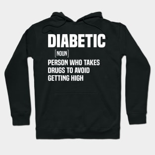 Diabetic person who takes drugs to avoid getting high Hoodie